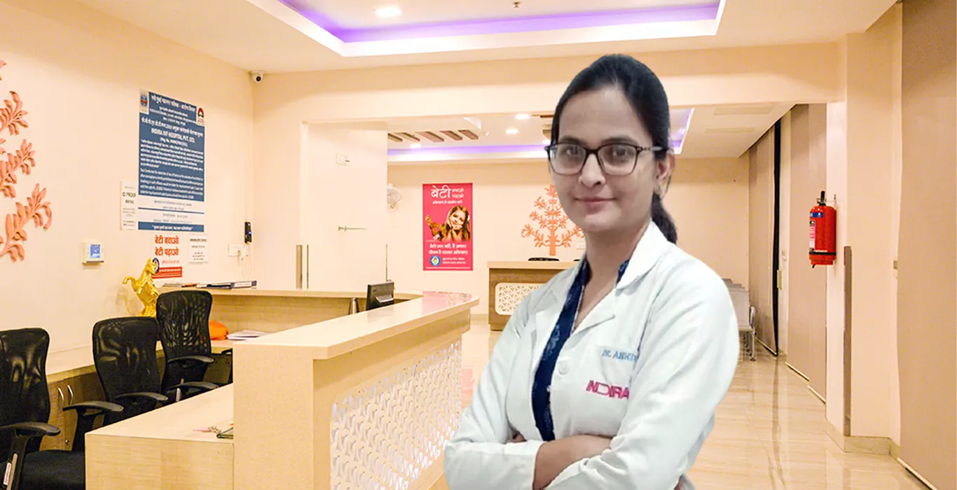 Indira IVF Dr. Ankita Khandelwal