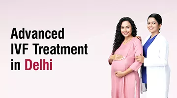 Advance IVF Centre in Delhi